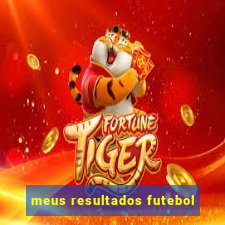 meus resultados futebol